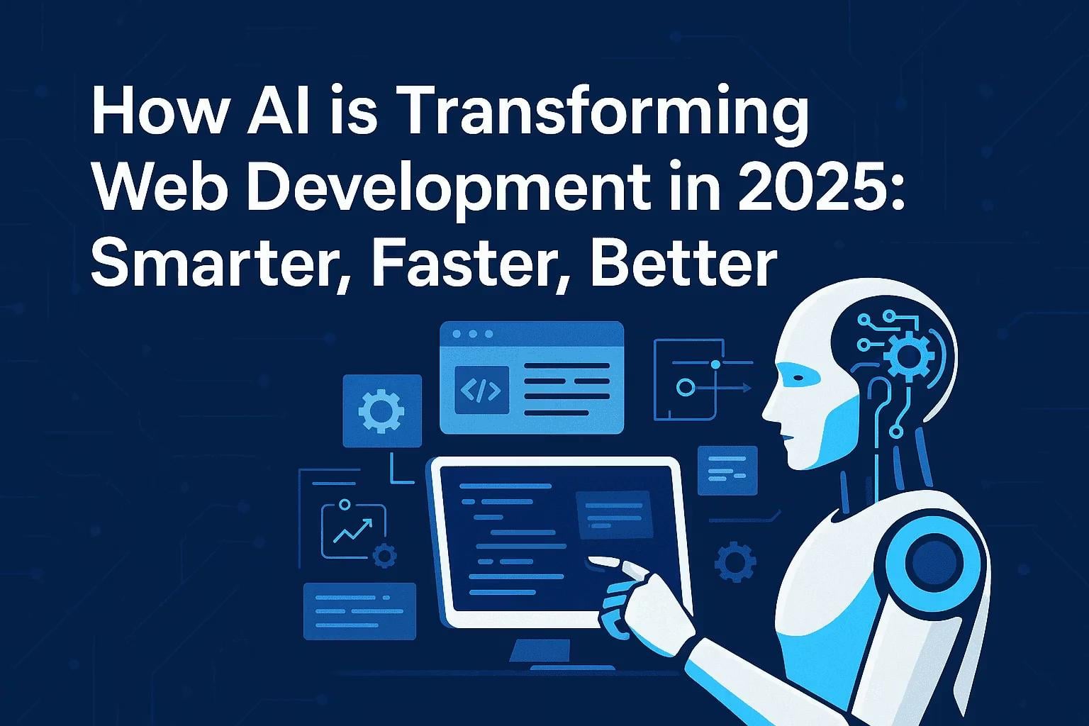 Blog post image: Blog post image for: How AI and Machine Learning Are Transforming Modern Web Development in 2025